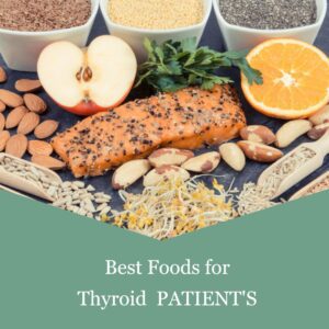Best Foods for Thyroid PATIENT'S