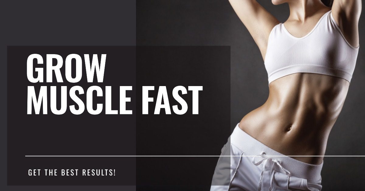 Best Way to Grow Muscle Fast